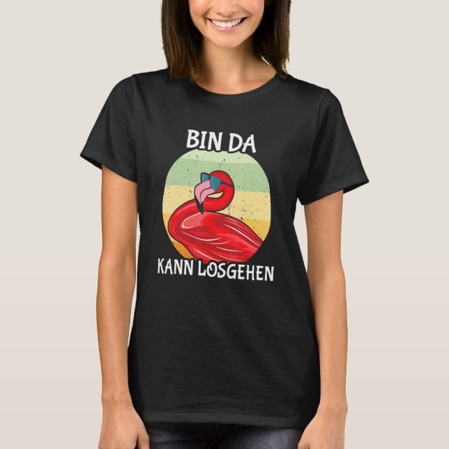Camiseta Flamingo Unpunctual Bin Da Kann Starten (Anverso)