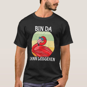 Camiseta Flamingo Unpunctual Bin Da Kann Starten