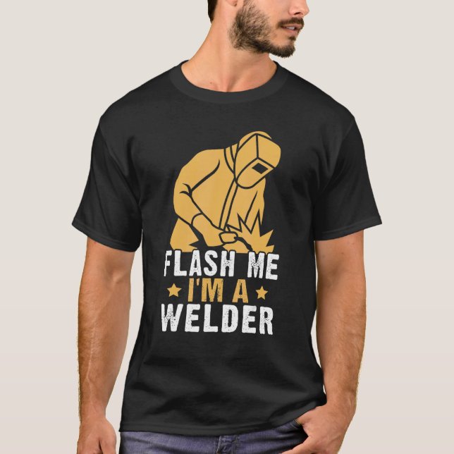 Camiseta Flash Me  I'm A Welder (Anverso)