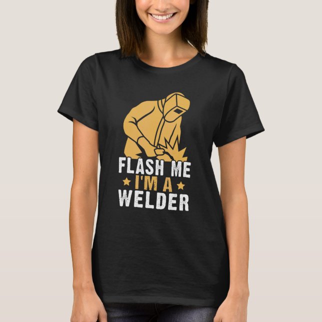 Camiseta Flash Me  I'm A Welder (Anverso)