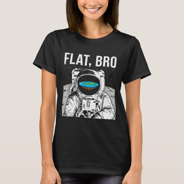 Camiseta Flat Bro, Funny Flat Earth Society Astronaut In Sp (Anverso)