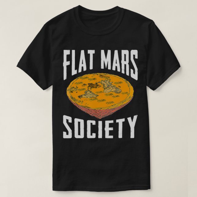 Camiseta Flat Mars Society  Funny Science Meme Gift  (Diseño del anverso)