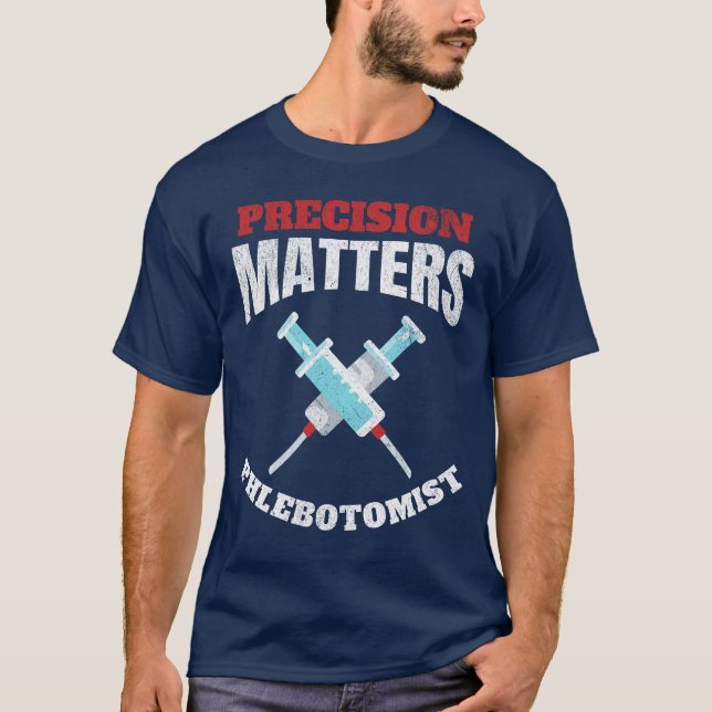 Camiseta Flebotomía flebotomista de Precision Matters (Anverso)