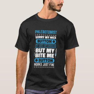 Camiseta Flebotomist Bite Me Button Funciona Enfermera Fleb