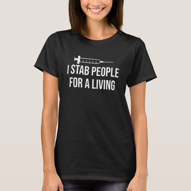 Camiseta Flebotomist Funny Phlebotomy Tech I Stab People (Anverso)