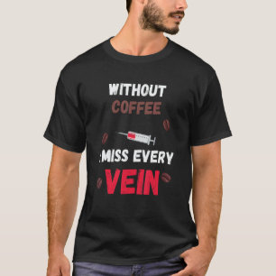 Camiseta Flebotomista Café Extraño Vena Jeringa Médico Yo