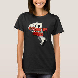 Camiseta Flexing My Quads Card Game Poker Card Player Poker