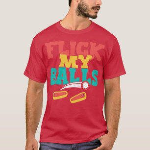 Camiseta Flick My Balls Funny Pinball 1