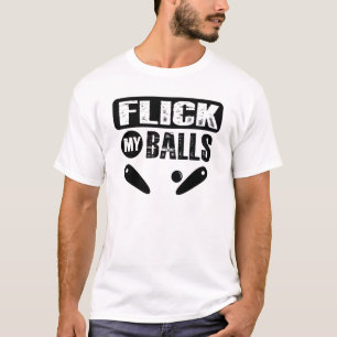 Camiseta Flick My Balls Funny Pinball Arcade Gamball