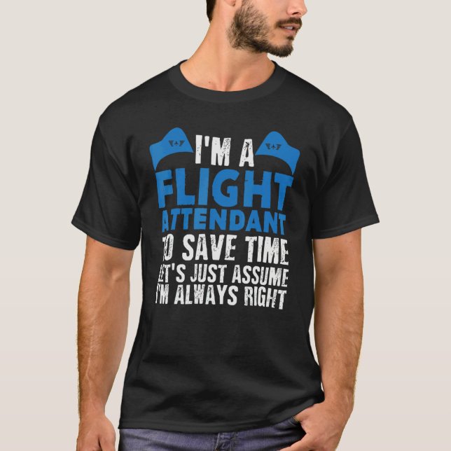 Camiseta Flight Attendant Always Right Joke Air Hostess Ste (Anverso)