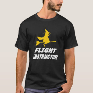 Camiseta Flight Instructor Witch Flying Fly Halloween Funny