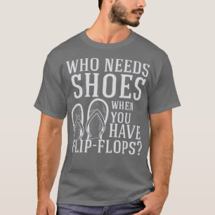 Camiseta Flip Flops que necesita zapatos