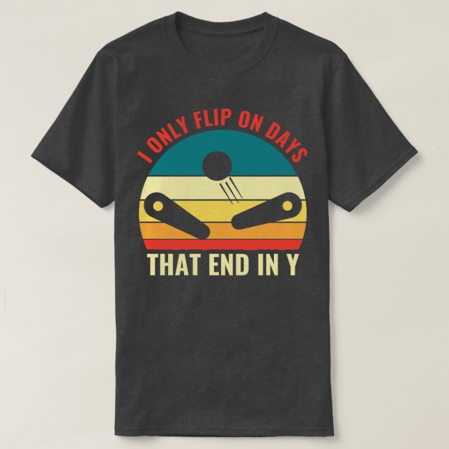Camiseta Flip on Days Pinball Machines Arcade juego diverti (Diseño del anverso)