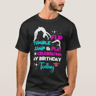 Camiseta Flip Tumble Jump and Play Estoy Celebrando Mi Naci