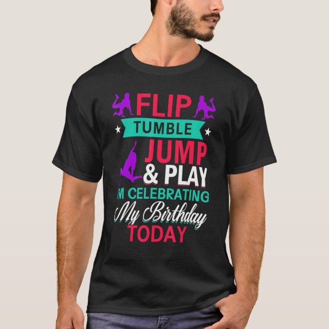 Camiseta Flip Tumble Jump & Play Celebrando Cumpleaños Hoy (Anverso)