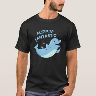 Camiseta Flippin Fantastic Funny Dolphin Pun Dark BG