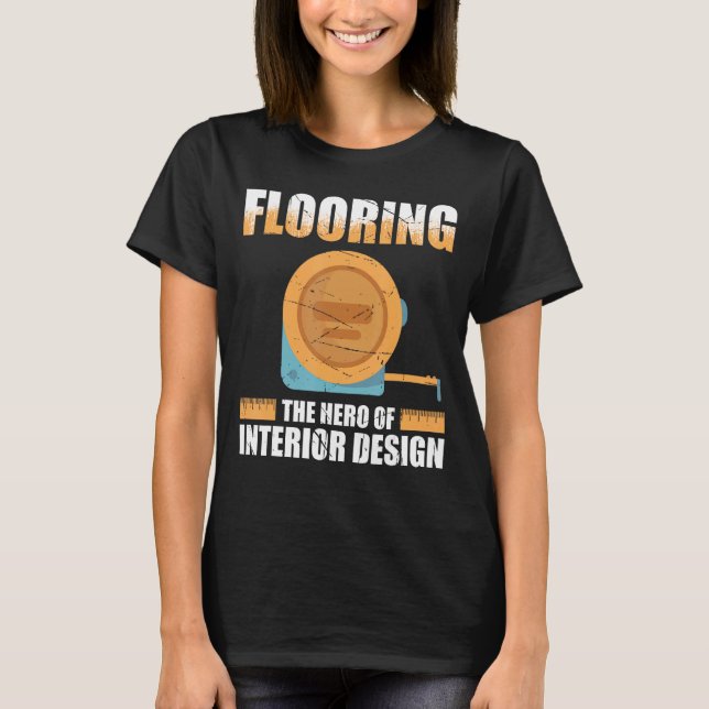 Camiseta Flooring Installer For Prossional Installer Carpet (Anverso)