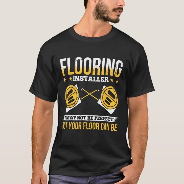 Camiseta Flooring Installer For Prossional Installer Carpet (Anverso)