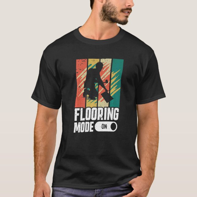 Camiseta Flooring Mode On Flooring Installer (Anverso)