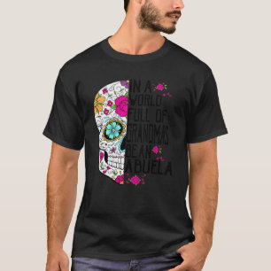 Camiseta Flor De Calavera En Un Mundo Lleno De Abuelitas Se