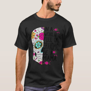 Camiseta Flor De Calavera En Un Mundo Lleno De Abuelitas Se