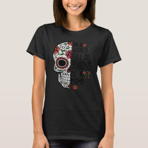 Camiseta Flor de cráneo en un mundo lleno de abuelas sé una