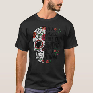 Camiseta Flor De Cráneo En Un Mundo Lleno De Abuelitas Sea 