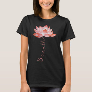 Camiseta Flor de Loto Rosa Yoga Respira Meditación Yoga Amo
