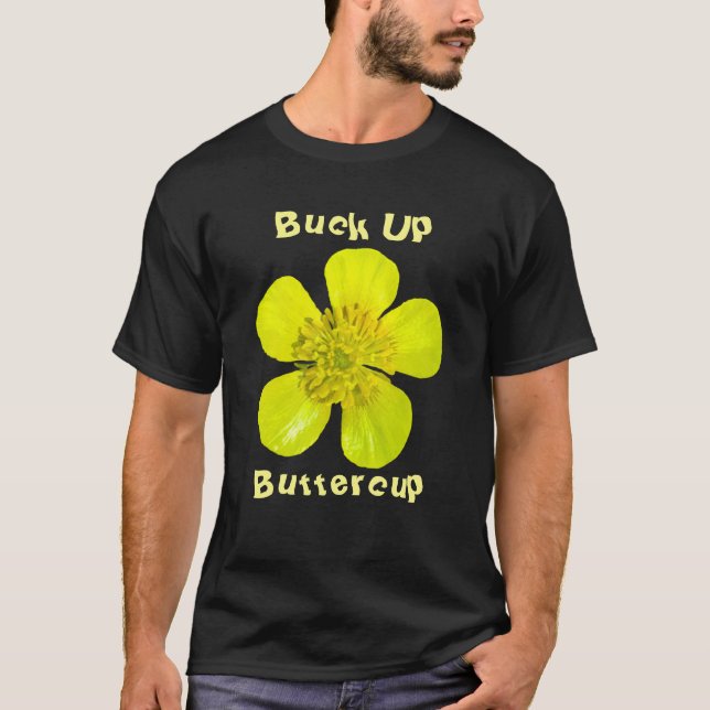 Camiseta Flor de mariposa vibrante - Buck Up Buttercup. (Anverso)