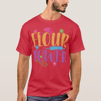 Camiseta Flor Poder Baker Baking Flor pastelería poder de p