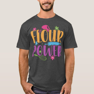 Camiseta Flor Poder Baker Baking Flor pastelería poder de p