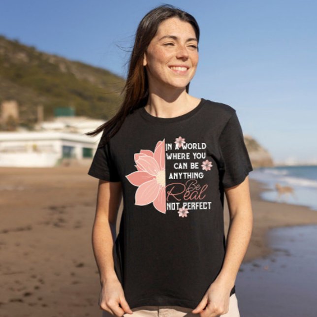 Camiseta Flor rosa real no es una cita inspiradora perfecta (Subido por el creador)