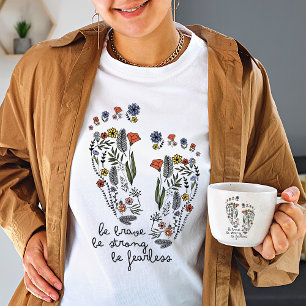 Camiseta Flor silvestre Sean valientes sean fuertes sean va