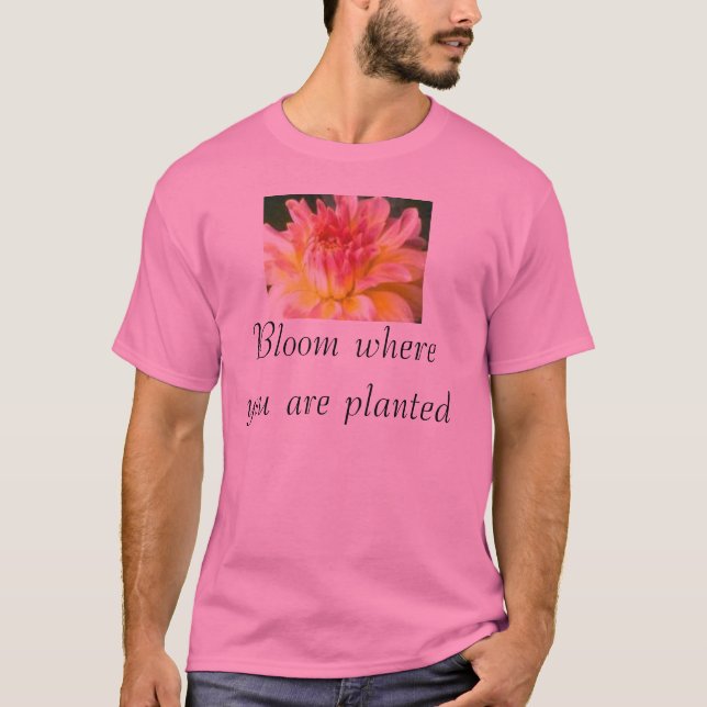 Camiseta Floración donde le plantan (Anverso)