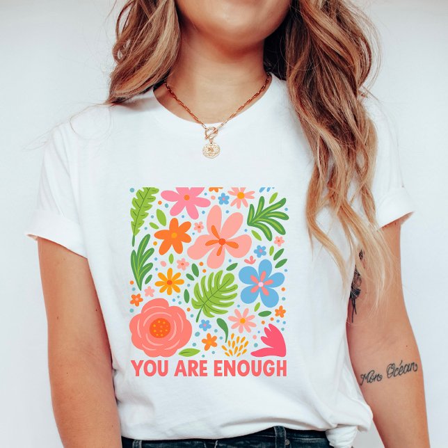 Camiseta Floral “Eres Suficiente”; Afirmación de Verano (Subido por el creador)