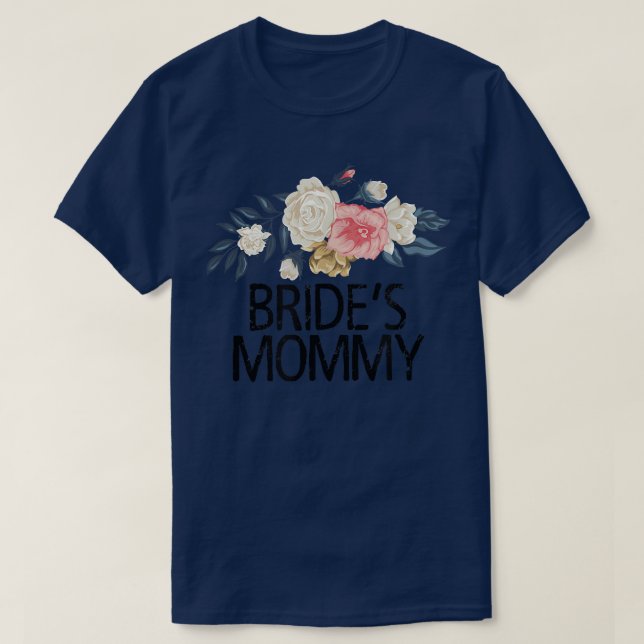 Camiseta Floral Flowers Cute Love Funny Bride's Mommy  (Diseño del anverso)