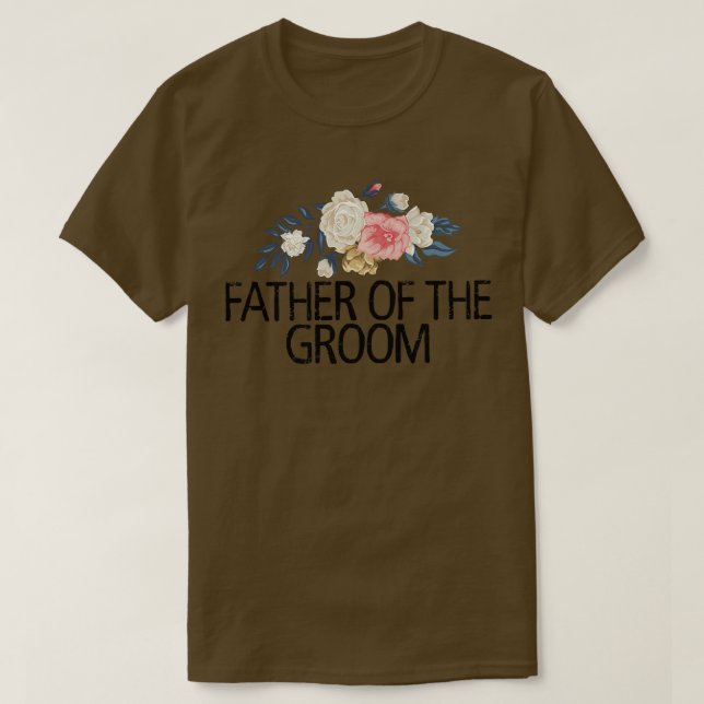 Camiseta Floral Flowers Funny Sarcastic Father Of The Groom (Diseño del anverso)