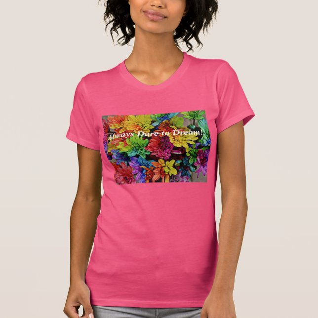 Camiseta floral (Fuchsia) siempre se atreve a soña (Anverso)