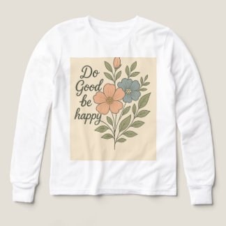 Camiseta Floral Haz el Bien Sé Feliz