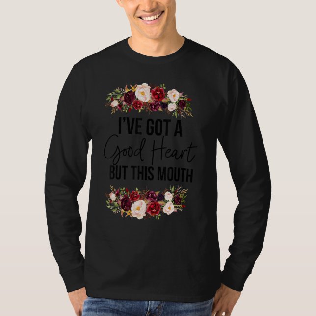 Camiseta Floral I Have A Good Heart But This Mouth Sarcasti (Anverso)