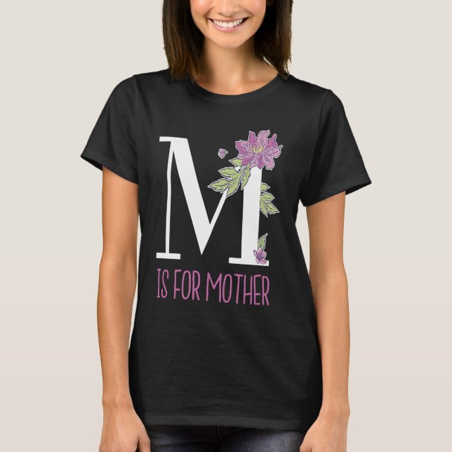 Camiseta Floral Lettering M Is for Mother (Anverso)