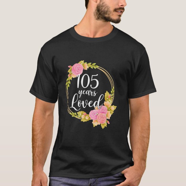 Camiseta Floral Loved 105 años Regalos de cumpleaños Tee (Anverso)