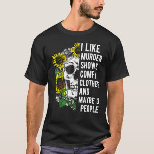 Camiseta Floral Me Gusta Que El Asesinato Demuestre Ropa Co