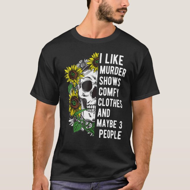 Camiseta Floral Me Gusta Que El Asesinato Demuestre Ropa Co (Anverso)