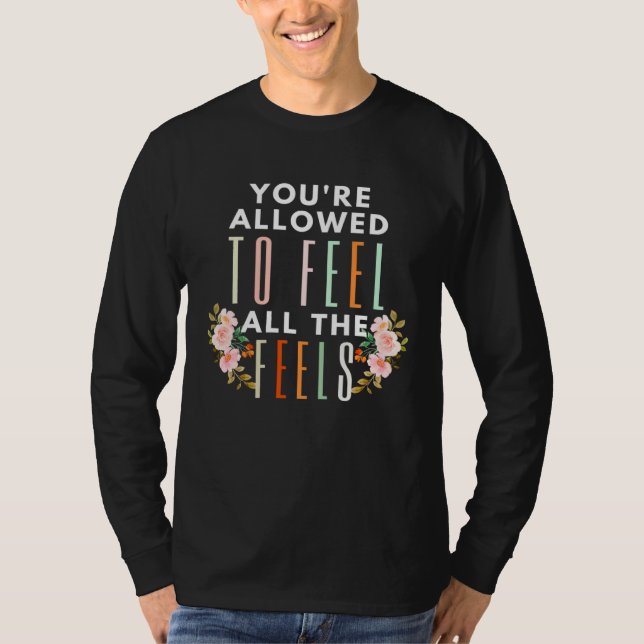 Camiseta Floral Mental Health Support Quote You re Allowed  (Anverso)