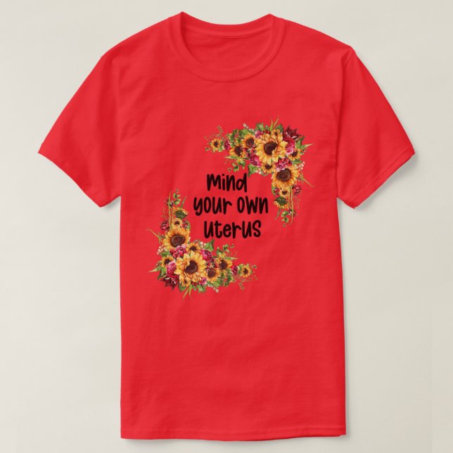 Camiseta Floral Mi Elección Feminismo Girasol Mamá Cuida Tu (Diseño del anverso)