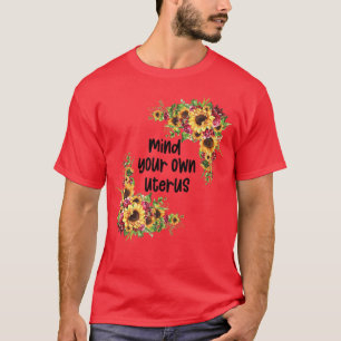 Camiseta Floral Mi Elección Feminismo Girasol Mamá Cuida Tu