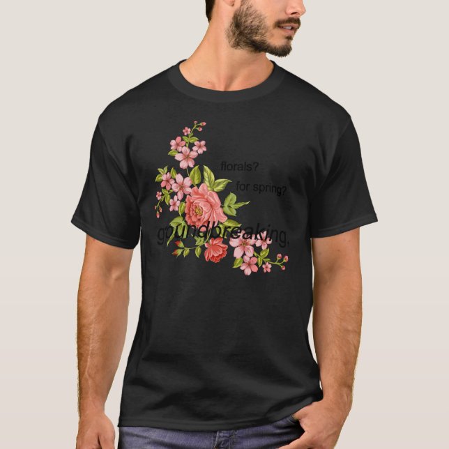Camiseta florals for spring groundbreaking. Classic T-Shirt (Anverso)