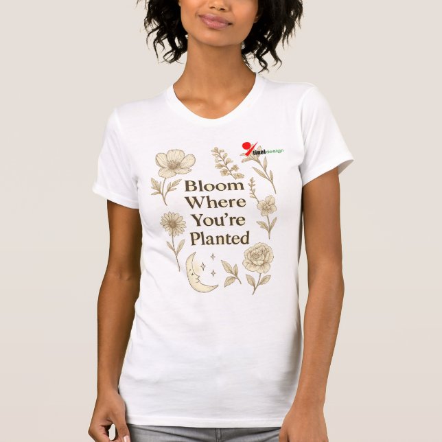 Camiseta Florece Donde Estás Plantado (Anverso)