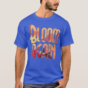 Camiseta Florecer de nuevo